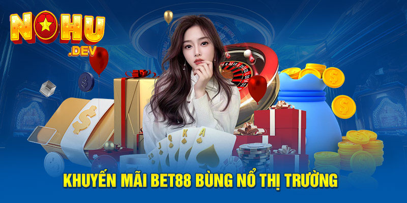 Cập Nhật Các Chương Trình Khuyến Mãi Bet88